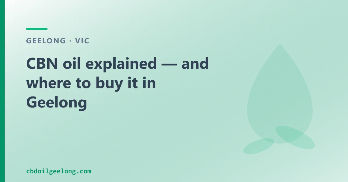CBN oil explained — and where to buy it in Geelong